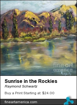 Sunrise In The Rockies by Raymond Schwartz - Painting - Oil On Canvas