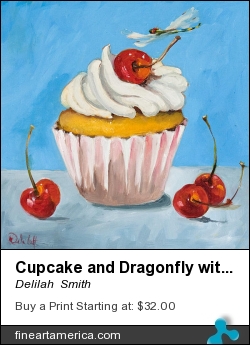 Cupcake And Dragonfly With Cherries by Delilah  Smith - Painting - Oil Painting On Canvas