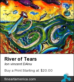 River Of Tears by Ion vincent DAnu - Painting - Acrylics & Watercolor