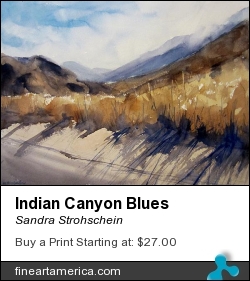 Indian Canyon Blues by Sandra Strohschein - Painting - Transparent Watercolor