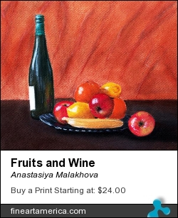 Fruits and Wine by Anastasiya Malakhova - pastels on paper