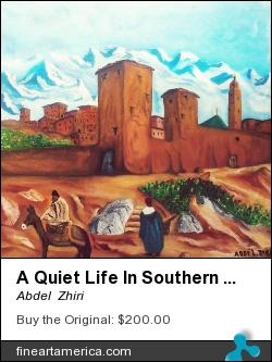 A Quiet Life In Southern Morocco by Abdel  Zhiri - Painting - Oil On Canvas