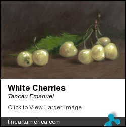 White Cherries by Tancau Emanuel - Painting - Oil