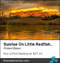 Sunrise On Little Redfish Lake by Robert Bales - Photograph - Photo
