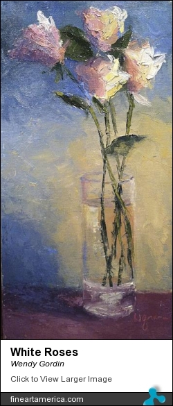 White Roses by Wendy Gordin - Painting - Oil On Canvas