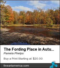 The Fording Place In Autumn by Pamela Phelps - Photograph - Photography