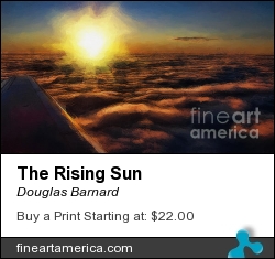 The Rising Sun by Douglas Barnard - Photograph - Digitally Enhanced Photographs