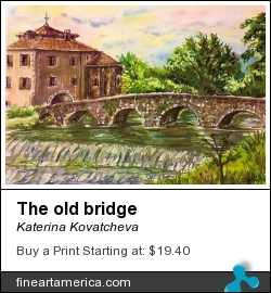 The Old Bridge by Katerina Kovatcheva - Painting - Watercolor