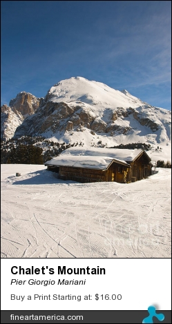 Chalet's Mountain by Pier Giorgio Mariani - Photograph - Photo