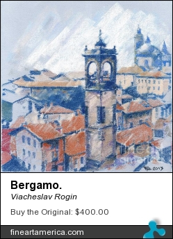 Bergamo. by Viacheslav Rogin - Pastel