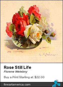 Rose Still Life by Florene Welebny - Painting - Painting